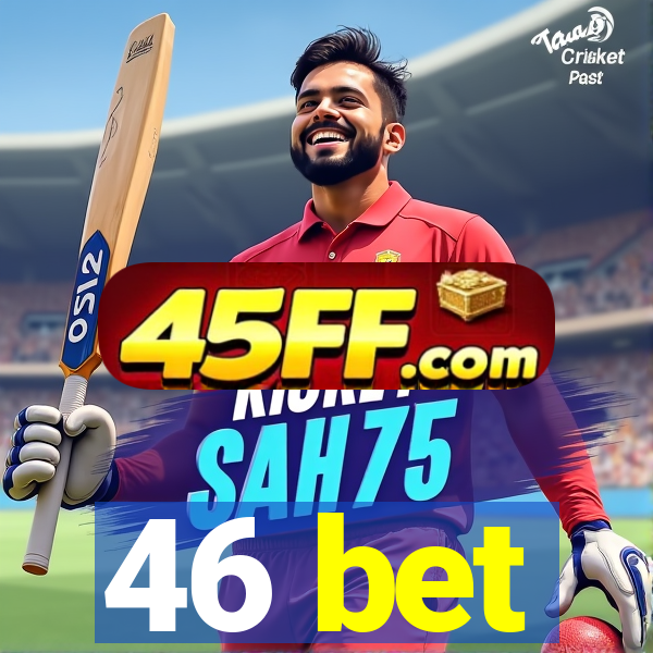 46 bet